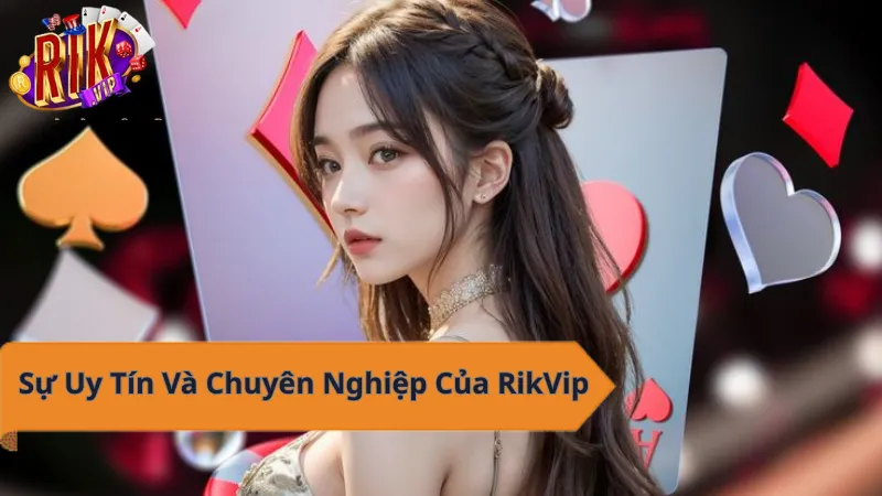 RikVip - Nhà cái uy tín và chuyên nghiệp hàng đầu