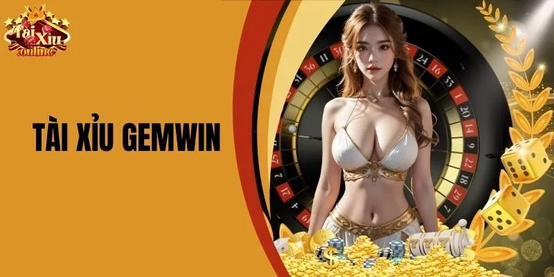Tài Xỉu Gemwin - Trải Nghiệm Game Cá Cược Hấp Dẫn 2025